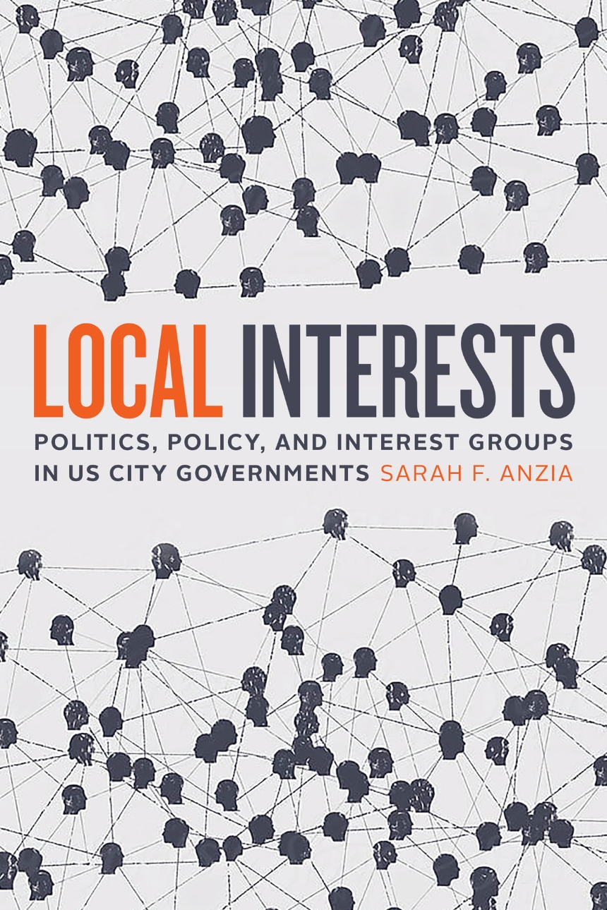 Cover of the book Local Interests: Politics, Policy, and Interest Groups in US City Government